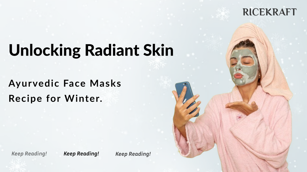 Unlocking Radiant Skin: Ayurvedic Face Masks Recipe for Winter.