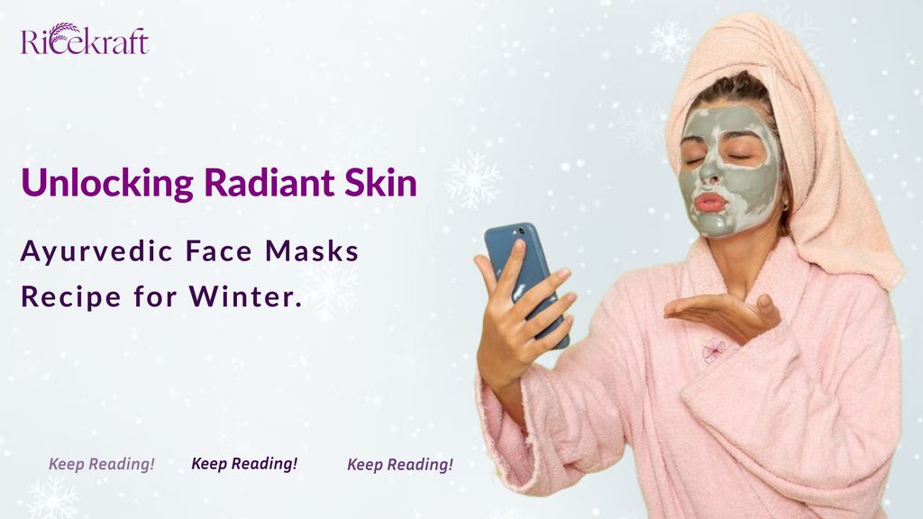 Unlocking Radiant Skin: Ayurvedic Face Masks Recipe for Winter.
